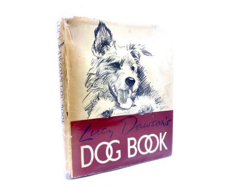 Children's & Illustrated. A collection of books comprising: Lucy Dawson's Dog Book, London: Collins, 1939, quarto, worn dust-