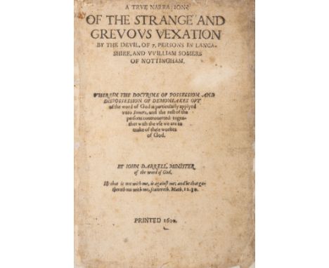 Demonology.- Exorcism.- Darrell (John) A True Narration of the Strange and Grevious Vexation by the Devil, of 7 Persons in La