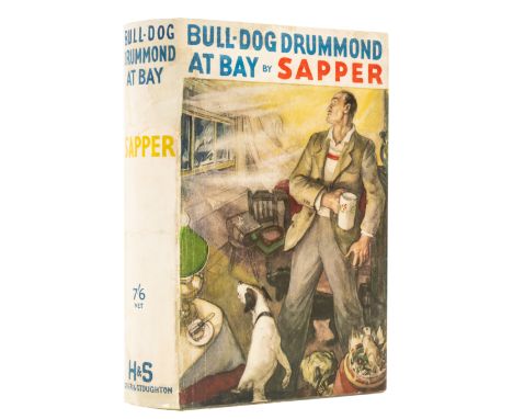 [McNeile (H.C.)], "Sapper". Bull-Dog Drummond at Bay, first edition, signed presentation inscription from the author "to Mich