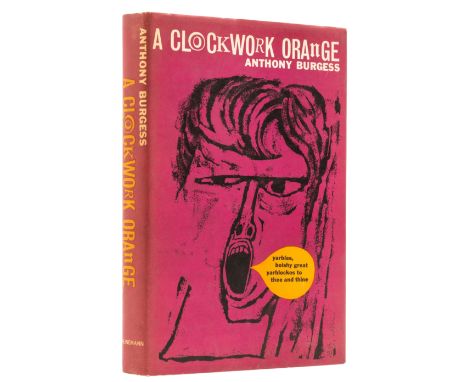 Burgess (Anthony) A Clockwork Orange, first edition, original boards, very faint spotting to fore-edge, dust-jacket, very fai
