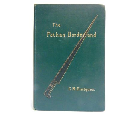 [TRAVEL]. INDIA &amp; PAKISTAN  Enriquez, C.M. The Pathan Borderland. A Consecutive Account of the Country and People on and 