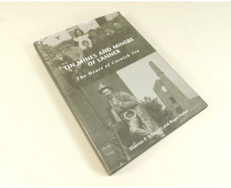 S. SCHWARTZ &amp; R. PARKER. 'Tin Mines and Miners of Lanner'. 2001. VGC.