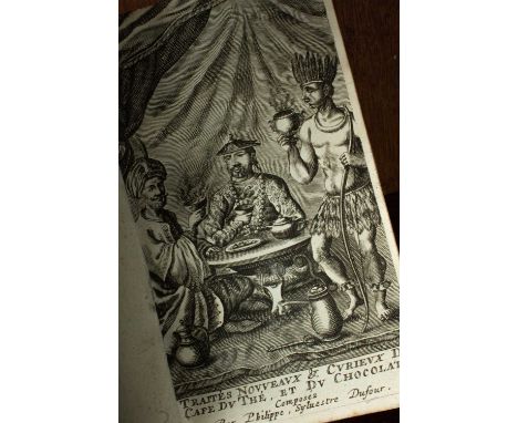 Dufour (Philippe Sylvestre, 1622-1687) Traitez Nouveaux &amp; Curieux du Café, du Thé et du Chocolate Ouvrage egalement neces