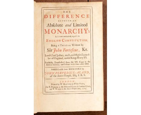 Fortescue Aland (Sir John) The Difference Between an Absolute and Limited Monarchy, London: by W. Bowyer for E. Parker and T.