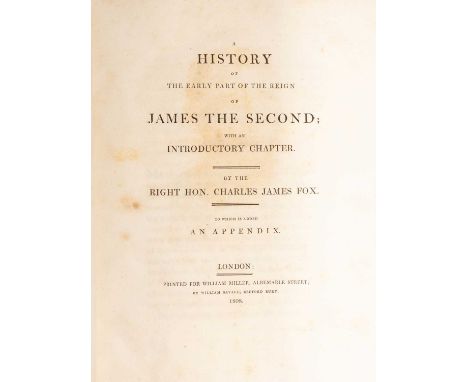 Fox (James Charles) A History of the Early Part of the Reign of James the Second, with an Introductory Chapter, London: print