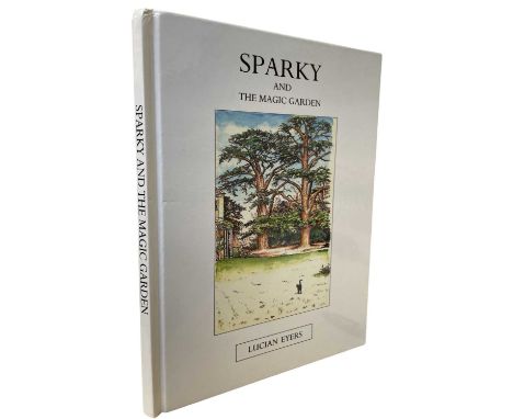 LUCIAN EYERS: SPARKY AND THE MAGIC GARDEN, London, Emage, 1994. First edition, inscribed by author to title page,