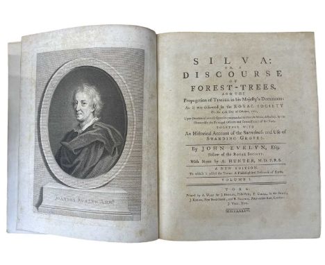 JOHN EVELYN: SILVA - OR A DISCOURSE ON FOREST TREES AND THE PROPAGATION OF TIMBER IN HIS MAJESTY'S DOMINIONS, 2 Volumes, York
