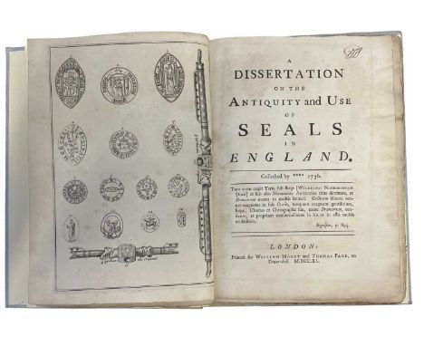 REVERAND JOHN LEWIS: A DISSERTATION ON THE ANTIQUITY AND USE OF SEALS IN ENGLAND, London, Printed for William Mount and Thoma