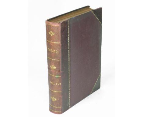 Cycling - An Illustrated Weekly, Volumes 1 &amp; 2, 1891 &amp; 1892 A quarto half-leather and maroon cloth hardbound volume w