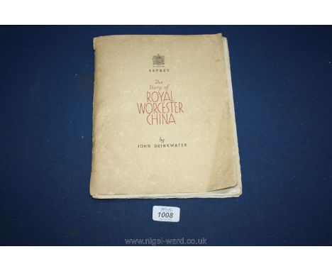 The Story of Royal Worcester China book by John Drinkwater