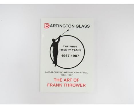 Dartington Glass - The First 20 Years 1967 - 1987, paperback guide to the Art of Frank Thrower, 2007 first edition now out of