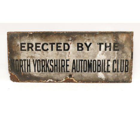 An early 20th century enamel sign 'Erected By The North Yorkshire Automobile Club' lettered in black on white background, 46x