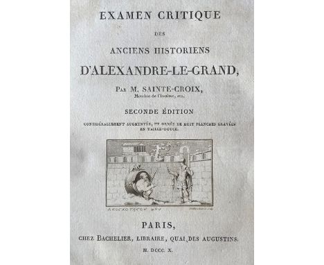 Saint-Croix (M.)ÿExamen Critique des Anvciens Historiens D'Alexandre - Le - Grand, thick lg. 4to Paris (Bachelier) 1810.ÿSeco