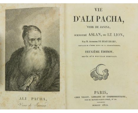 de Beauchamp (M. Alphonse)&nbsp;Vie D'Ali Pacha, Visir de Jenina, Surnomme Aslan, ou Le Lion, 8vo Paris 1822.&nbsp;Second Edn