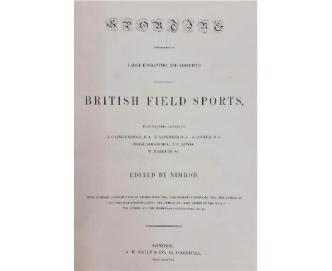 'Nimrod' [Apperley (Chas. James)]ed.&nbsp;Sporting, ... British Field Sports, lg. atlas folio Lond. (A.H. Bailey &amp; Co.) 1