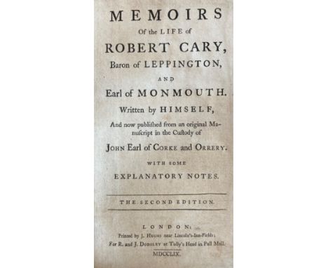 Cary -ÿMemoirs of the Life of Robert Cary, Baron of Leppington and Earl of Monmouth.. Published from original Manuscript in t