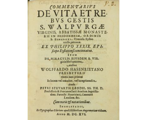 Hasentrietano (Wolffardo)&nbsp;Commentarius de Vita et Rebus Gestis S. Walpurgae Virginis, Abatissae Monasterii in Heidenheim