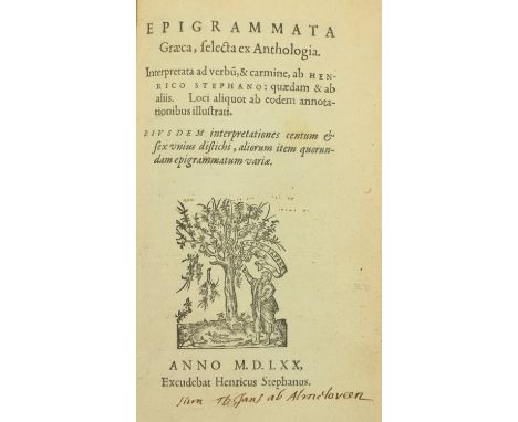 Stephanus (Henricus)&nbsp;Epigrammata Graeca, selecta ex Anthologia, Inerpretata ad verbu, and carmine, ab Henrico Stephano: 