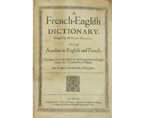 Cotgrave (Randle)&nbsp;A French English Dictionary, ...&nbsp;with Another in English and French, whereunto are newly added ..