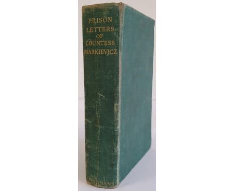 Prison Letters of Countess Markievicz, with biographical sketch by Esther Roper, and preface by E DeValera ,1934,Longmans Gre