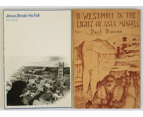 Paul Durcan: Jesus, Break His Fall SIGNED 1980; O Westport in the Light of Asia Minor, 1975 (2) 