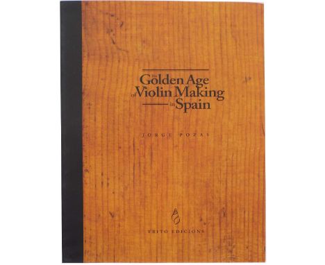 George Pozas - The Golden Age of Violin Making in Spain, limited edition copy 391-R/1000