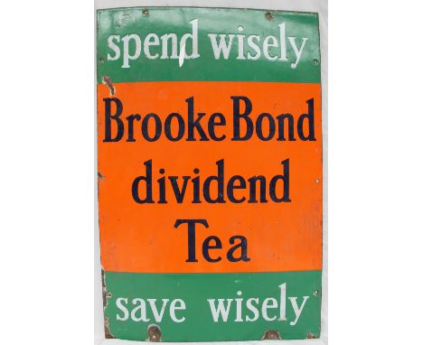 An enamel sign with bands of green and orange "Spend Wisely, Brooke Bond dividend Tea, Save Wisely", 51 x 76cm