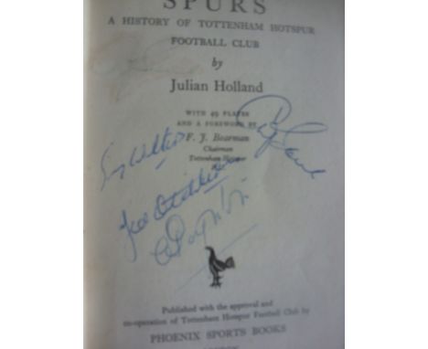 Tottenham 1956 Football Team Signed Book: Spurs by Julian Holland (Phoenix Books) first edition without dust jacket signed on