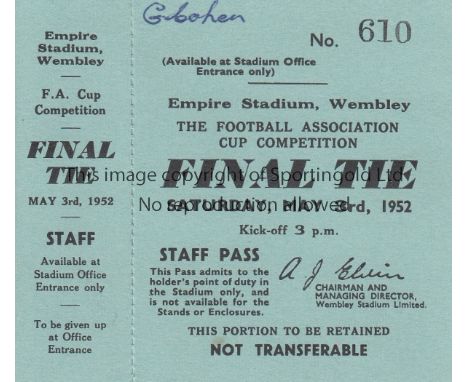 1952 CUP FINAL    Staff Pass ticket for the 1952 Cup Final, name written on top edge, includes counterfoil.   Generally good
