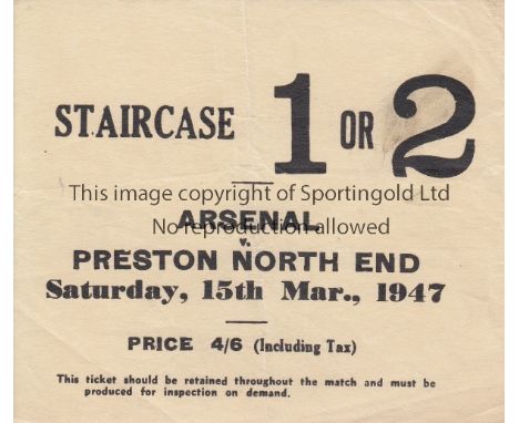 ARSENAL V PRESTON NORTH END 1947     Ticket for the league match at Arsenal 15/3/1947. Very slightly creased.    Generally go