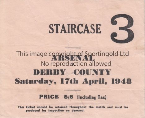 ARSENAL V DERBY COUNTY 1948     Ticket for the league match at Arsenal 17/4/1949 in Arsenal's Championship season. Very sligh