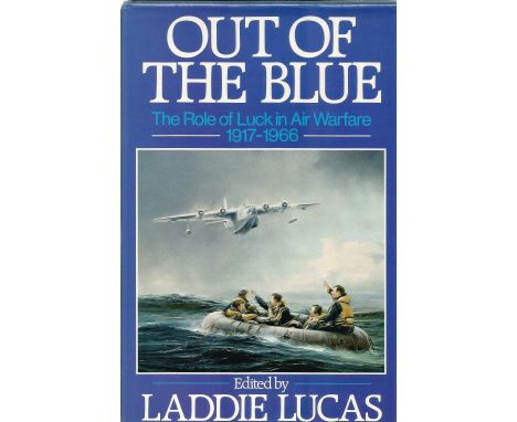 Laddie Lucas- Out Of The Blue signed on title page by Lucas dated 21. IV. 89. Dedicated. Printed by Anchor Brendon Ltd of UK,