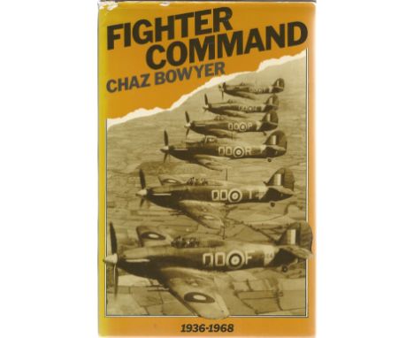 Chaz Bowyer. Fighter Command. First Edition Hardback book in fair condition. Signed by the author. 205 pages. Good condition 
