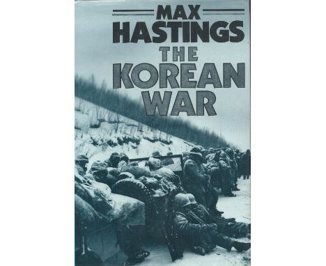 The Korean War by Max Hastings Hardback Book 1987 First Edition published by Michael Joseph Ltd some ageing . Good condition 