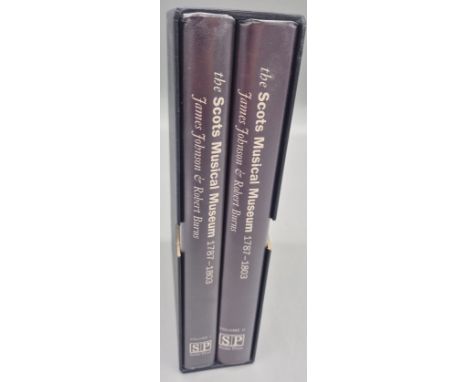 Johnson, James and Robert Burns. The Scots Musical Museum 1787 - 1803. Scolar Press. 2 vols. In slipcase.
