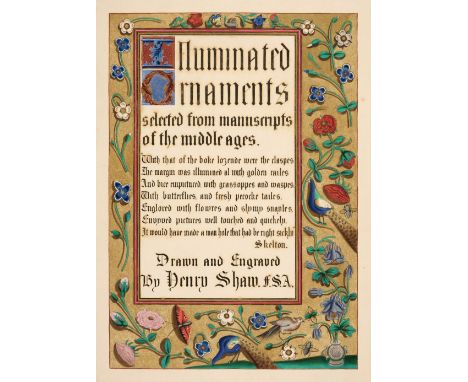 Shaw (Henry). Illuminated Ornaments Selected from Manuscripts and Early printed Books from the Sixth to the Seventeenth Centu
