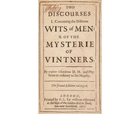 [Charleton, Walter]. Two Discourses. I. Concerning the Different Wits of Men: II. Of the Mysterie of Vintners, second edition