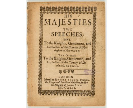 English Civil War.-  His Majesties Two Speeches: one to the Knights and Gentlement and Freeholders of the County of Nottingha