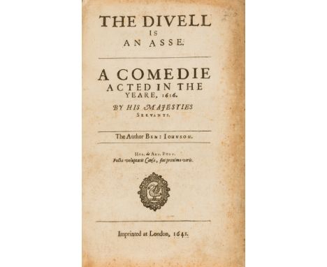 Jonson (Ben) The divell is an asse. A comedie acted in the yeare, 1616. By His Majesties servants, title with small woodcut p