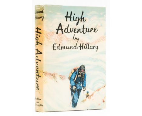 Mountaineering.- Hillary (Edmund) High Adventure, first edition, signed by author, frontispiece and plates, original cloth, f