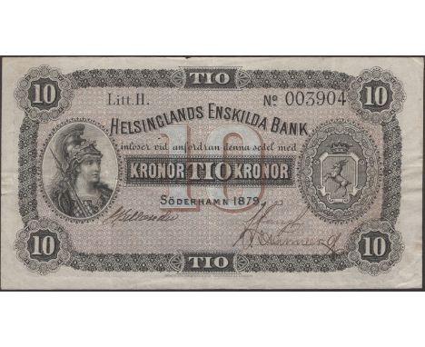 Helsinglands Enskilda Bank, 10 Kronor, Soderhamn, 1879, serial number H 003904, two manuscript signatures below, an original 