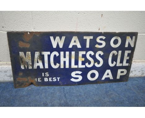 A DISTRESSED VINTAGE ENAMEL SIGN BY WATSON'S MATCHLESS CLEANSER, width 90cm x height 41cm (condition report: right hand side 