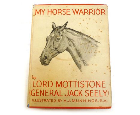 Mottistone ( General Jack Seeley ) : My Horse Warrior, 1934 (1st.Ed. 2nd.Printing ). Compact qto. hb + dj.( not price-clipped