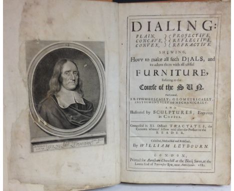 Leybourn (William), Dialing: Plain, Concave, Convex, Projective, Reflective, Refractive., Shewing, How to make all fuch Dials