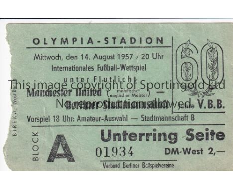 MANCHESTER UNITED TICKET 1957      Berlin Select v Manchester United played 14/8/1957 at the Olympic Stadium, Berlin. Origina