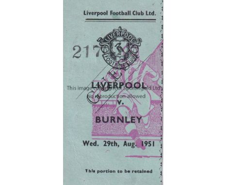 LIVERPOOL    Ticket stub for home match v Burnley 29/8/1951.  Light gum on reverse. Generally good      
