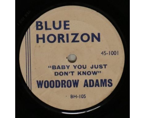 WOODROW ADAMS - BABY YOU JUST DON'T KNOW C/W WINE HEAD WOMAN 7" (BLUE HORIZON 45-1001). Extremely scarce 2nd ever 45 released