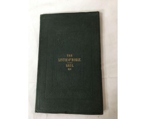  Sale Item:    BOOK THE LINTIE OF MORAY 1851   Vat Status:   No Vat   Buyers Premium:  This lot is subject to a Buyers Premiu