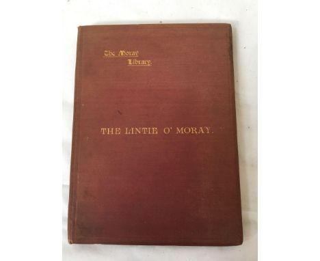  Sale Item:    BOOK- THE LINTIE O MORAY (AF)   Vat Status:   No Vat   Buyers Premium:  This lot is subject to a Buyers Premiu