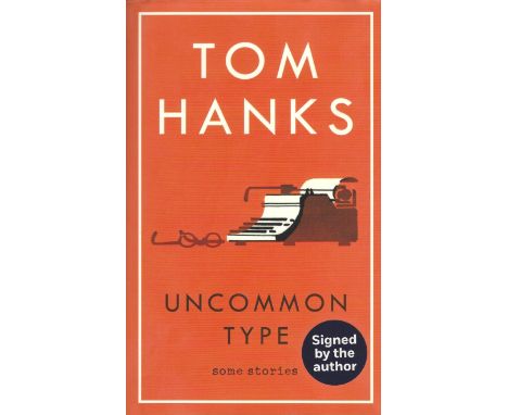 Tom Hanks signed hardback book titled- Uncommon Type. With a clear signature on the inside title page by the much loved actor